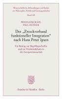 Der Zweckverband Funktioneller Integration Nach Hans Peter Ipsen: Ein Beitrag Zur Begriffsgeschichte Und Zur Finalitatsdebatte in Der Europawissenscha 1