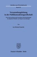 Versammlungsleitung in Der Publikumsaktiengesellschaft: Eine Untersuchung Unter Besonderer Berucksichtigung Des Digitalen Wandels Von Hauptversammlung 1