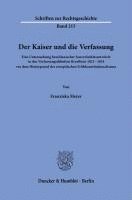 bokomslag Der Kaiser Und Die Verfassung: Eine Untersuchung Brasilianischer Souveranitatsentwurfe in Den Verfassungsdebatten Brasiliens 1821-1824 VOR Dem Hinter