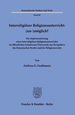 bokomslag Interreligioser Religionsunterricht: (Un-)Moglich?: Die Implementierung Eines Interreligiosen Religionsunterrichts Im Offentlichen Schulwesen Osterrei