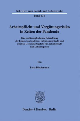 bokomslag Arbeitspflicht Und Vergutungsrisiko in Zeiten Der Pandemie: Eine Rechtsvergleichende Betrachtung Der Folgen Von Infektion, Infektionsverdacht Und Erho