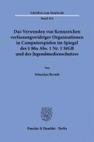 bokomslag Das Verwenden Von Kennzeichen Verfassungswidriger Organisationen in Computerspielen Im Spiegel Des 86a Abs. 1 Nr. 1 Stgb Und Des Jugendmedienschutzes