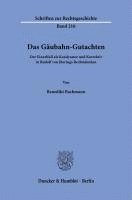 bokomslag Das Gaubahn-Gutachten: Der Einzelfall ALS Katalysator Und Korrektiv in Rudolf Von Jherings Rechtsdenken