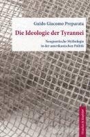 bokomslag Die Ideologie Der Tyrannei: Neognostische Mythologie in Der Amerikanischen Politik