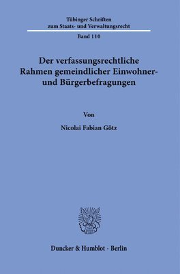 bokomslag Der Verfassungsrechtliche Rahmen Gemeindlicher Einwohner- Und Burgerbefragungen