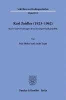 Karl Zeidler (1923-1962).: Staats- Und Verwaltungsrecht in Der Jungen Bundesrepublik.