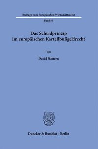 bokomslag Das Schuldprinzip Im Europaischen Kartellbussgeldrecht