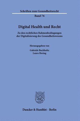 bokomslag Digital Health Und Recht: Zu Den Rechtlichen Rahmenbedingungen Der Digitalisierung Des Gesundheitswesens