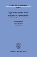 Digital Health Und Recht: Zu Den Rechtlichen Rahmenbedingungen Der Digitalisierung Des Gesundheitswesens 1