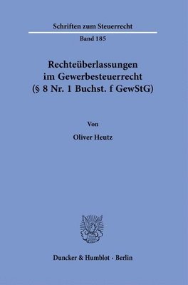 bokomslag Rechteuberlassungen Im Gewerbesteuerrecht ( 8 Nr. 1 Buchst. F Gewstg)