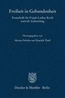 Duncker &. Humblot, Marian Nebelin, Hendrik Thoß - Freiheit in Gebundenheit: Festschrift Fur Frank-Lothar Kroll Zum 65. Geburtstag, Inbunden
