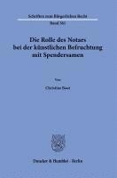 bokomslag Die Rolle Des Notars Bei Der Kunstlichen Befruchtung Mit Spendersamen