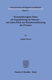 bokomslag Personenbezogene Daten ALS Gegenleistung Im Internet - Mit Einem Klick Zur Kommerzialisierung Des Privaten.