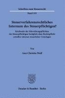 bokomslag Steuerverfahrensrechtliches Internum Des Steuerpflichtigen?: Reichweite Der Mitwirkungspflichten Des Steuerpflichtigen Bezuglich Ohne Rechtspflicht Er