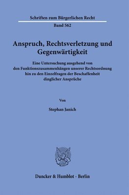 bokomslag Anspruch, Rechtsverletzung Und Gegenwartigkeit: Eine Untersuchung Ausgehend Von Den Funktionszusammenhangen Unserer Rechtsordnung Hin Zu Den Einzelfra