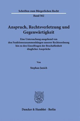 bokomslag Anspruch, Rechtsverletzung Und Gegenwartigkeit: Eine Untersuchung Ausgehend Von Den Funktionszusammenhangen Unserer Rechtsordnung Hin Zu Den Einzelfra