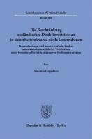bokomslag Die Beschränkung ausländischer Direktinvestitionen in sicherheitsrelevante zivile Unternehmen.