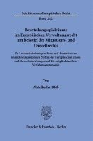 Beurteilungsspielraume Im Europaischen Verwaltungsrecht Am Beispiel Des Migrations- Und Umweltrechts: Zu Letztentscheidungsrechten Und -Kompetenzen Im 1