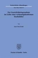 bokomslag Der Gesetzlichkeitsgrundsatz Im Lichte Einer Verfassungskonformen Straftatlehre