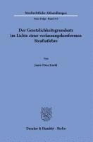 bokomslag Der Gesetzlichkeitsgrundsatz Im Lichte Einer Verfassungskonformen Straftatlehre