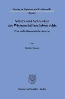 Schutz Und Schranken Des Wissenschaftsurheberrechts: Eine Rechtsokonomische Analyse 1