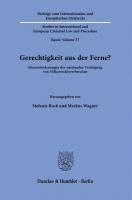 Gerechtigkeit Aus Der Ferne?: Herausforderungen Der Nationalen Verfolgung Von Volkerrechtsverbrechen 1