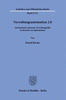 bokomslag Verwaltungsautomation 2.0: Automatisiert Erlassene Verwaltungsakte Im Bereich Von Spielraumen