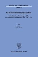 bokomslag Rechtsfortbildungsgleichheit: Richterliche Rechtsfortbildung ALS Gebot Des Allgemeinen Gleichheitssatzes (Art. 3 Abs. 1 Gg)