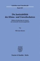 bokomslag Die Justiziabilitat Des Klima- Und Umweltschutzes: Effektiver Rechtsschutz ALS Antwort Auf Strukturelle Durchsetzungsdefizite