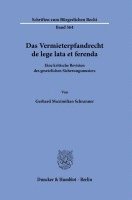 Gerhard Maximilian Schranner - Das Vermieterpfandrecht de Lege Lata Et Ferenda: Eine Kritische Revision Des Gesetzlichen Sicherungsmusters, Inbunden