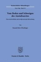 bokomslag Vom Reden Und Schweigen Des Anstaltsarztes: Eine Strafrechtliche Und Strafprozessuale Betrachtung
