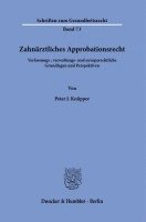 bokomslag Zahnarztliches Approbationsrecht: Verfassungs-, Verwaltungs- Und Europarechtliche Grundlagen Und Perspektiven