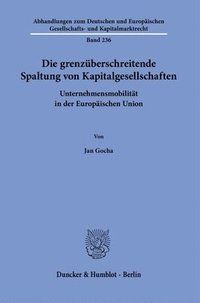 bokomslag Die grenzüberschreitende Spaltung von Kapitalgesellschaften