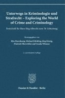 bokomslag Unterwegs in Kriminologie Und Strafrecht - Exploring the World of Crime and Criminology: Festschrift Fur Hans-Jorg Albrecht Zum 70. Geburtstag