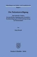 bokomslag Die Patientenverfugung: Eine Kritische Analyse Der Gesetzlichen Regelung Unter Besonderer Berucksichtigung Der Bgh-Rechtsprechung Zur Bestimmtheit