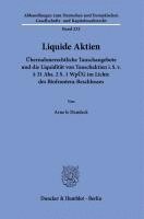 bokomslag Liquide Aktien: Ubernahmerechtliche Tauschangebote Und Die Liquiditat Von Tauschaktien I.S.V. 31 Abs. 2 S. 1 Wpug Im Lichte Des Biofro