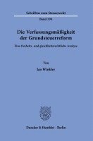 Die Verfassungsmassigkeit Der Grundsteuerreform.: Eine Freiheits- Und Gleichheitsrechtliche Analyse.