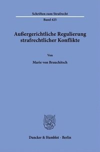 bokomslag Aussergerichtliche Regulierung Strafrechtlicher Konflikte