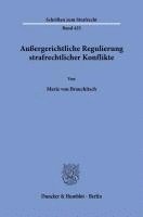 bokomslag Außergerichtliche Regulierung strafrechtlicher Konflikte.