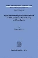 bokomslag Eigentumsentziehungen zugunsten Privater nach US-amerikanischer Verfassung und Grundgesetz.