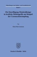 bokomslag Die Einwilligung Minderjahriger in Arztliche Heileingriffe Am Beispiel Der Coronaschutzimpfung