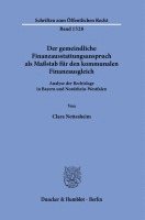 bokomslag Der Gemeindliche Finanzausstattungsanspruch ALS Massstab Fur Den Kommunalen Finanzausgleich: Analyse Der Rechtslage in Bayern Und Nordrhein-Westfalen