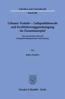 bokomslag Urbaner Verkehr - Luftqualitatsrecht Und Kraftfahrzeuggenehmigung Im Zusammenspiel: Eine Systematisierende Und Rechtsgebietsubergreifende Untersuchung