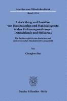 Duncker &. Humblot - Entwicklung Und Funktion Von Haushaltsplan Und Haushaltsgesetz in Den Verfassungsordnungen Deutschlands Und Sudkoreas.: Ein Rechtsvergleich Zum Deutsc, Häftad