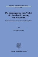 bokomslag Die Landesgesetze Zum Verbot Der Zweckentfremdung Von Wohnraum: Kontextualisierung Eines Reaktivierten Rechtsgebiets