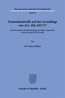 bokomslag Fusionskontrolle Auf Der Grundlage Von Art. 102 Aeuv?: Unter Besonderer Berucksichtigung Von Killer Acquisitions Und Der Zehnten Gwb-Novelle.