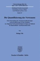 bokomslag Die Quantifizierung Des Vertrauens: Eine Untersuchung Der Transparenzanforderungen an Das Kreditscoring VOR Dem Abschluss Von Allgemein-Verbraucherdar