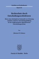 bokomslag Rechtsschutz Durch Entscheidungsarchitekturen: Skizze Einer Deskriptiven Systematik Zur Erfassung Staatlich-Exekutiver Entscheidungsbildung Bei Der Im