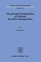 bokomslag Die gefestigte Rechtsposition als Maßstab des Rückwirkungsverbots.