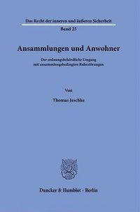 bokomslag Ansammlungen Und Anwohner: Der Ordnungsbehordliche Umgang Mit Ansammlungsbedingten Ruhestorungen